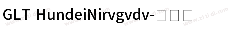 GLT HundeiNirvgvdv字体转换
